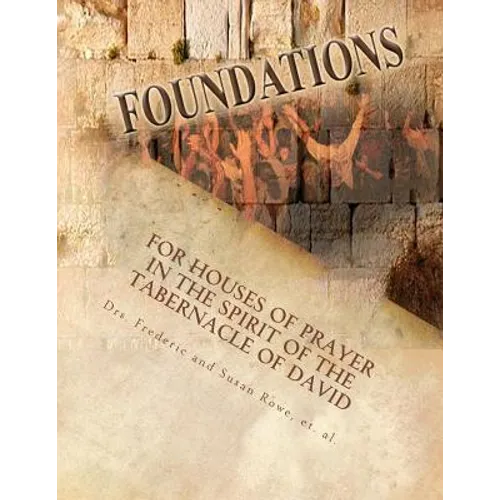 Foundations: For Houses of Prayer in the Spirit of the Tabernacle of David