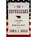 Republicans: A History of the Grand Old Party (Revised)