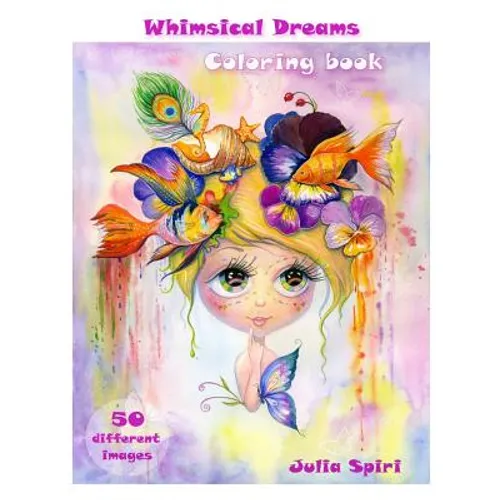Adult Coloring Book - Whimsical Dreams: Color up a Fantasy, Magic Characters. All ages. 50 Different Images printed on single-sided pages