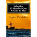 Salvador: El Hombre Que Amaba El Mar