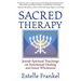 Sacred Therapy: Jewish Spiritual Teachings on Emotional Healing and Inner Wholeness