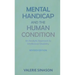 Mental Handicap and the Human Condition: An Analytic Approach to Intellectual Disability (Revised Edition)