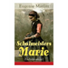 Schulmeisters Marie (Liebesroman): Aus der Feder der berühmten Bestseller-Autorin von Das Geheimnis der alten Mamsell, Amtmanns Magd und Die zweite Fr