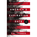 America's Expiration Date: The Fall of Empires and Superpowers . . . and the Future of the United States