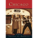 Chicago: Unforgettable Vintage Images of an All-America City