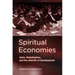 Spiritual Economies: Islam, Globalization, and the Afterlife of Development