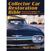 Collector Car Restoration Bible: Practical Techniques for Professional Results