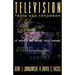 Television Today and Tomorrow: It Won't Be What You Think