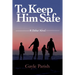 To Keep Him Safe