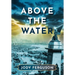 Above the Water