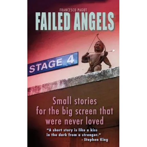 Failed Angels: Small stories for the big screen that were never loved