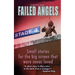 Failed Angels: Small stories for the big screen that were never loved
