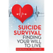 Suicide Survival Finding Your Will to Live