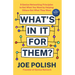 What's in It for Them?: 9 Genius Networking Principles to Get What You Want by Helping Others Get What They Want