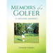 Memoirs of a Golfer: A Lifelong Journey