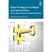 Data Strategy in Colleges and Universities: From Understanding to Implementation