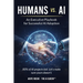 Humans vs. AI: An Executive Playbook for Successful AI Adoption