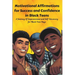 Motivational Affirmations for Success and Confidence in Black Teens: A Journey Of Empowerment and Self-Discovery for Black Teen Boys