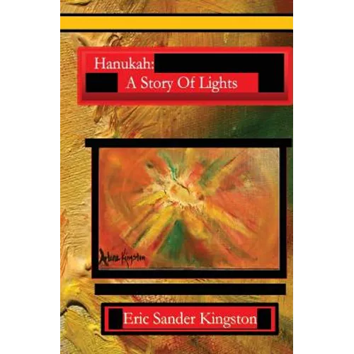 Hanukah: A Story Of Lights: The Story Of Hanukah In Rhyme