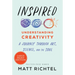 Inspired: Understanding Creativity: A Journey Through Art, Science, and the Soul