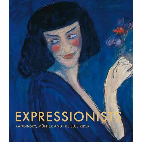Expressionists: Kandinsky, Munter and the Blue Rider
