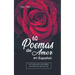 60 Poemas de Amor en Español: La colección más Bella de Poemas del Mundo