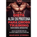 DIETA ALTA En PROTEINA PARA CROSS TRAINING SEGUNDA EDICION: REALIZA Tus MEJORES WOD CON DELICIOSAS COMIDAS ALTAS EN PROTEINAS