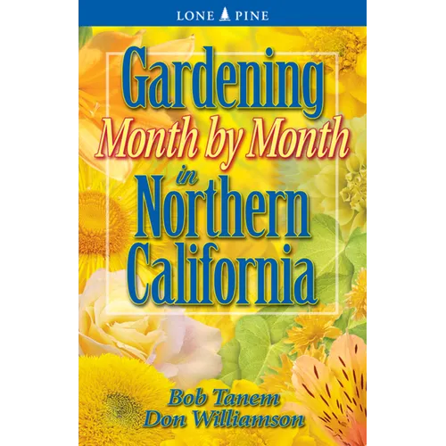 Gardening Month by Month in Northern California