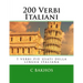 200 Verbi Italiani: I verbi più usati della lingua italiana