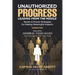 Unauthorized Progress-Leading from the Middle: Stories & Proven Strategies for Making Meaningful Impacts