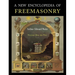 A New Encyclopaedia of Freemasonry: Two Volumes in One