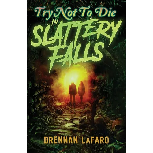 Try Not to Die: In Slattery Falls: An Interactive Adventure