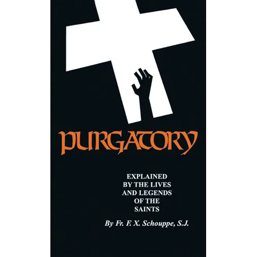 Purgatory: Explained by the Lives and Legends of the Saints