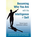 Becoming Who You Are with the Intelligence of Self: Understanding one's psychological type and developing fully with Voice Dialogue