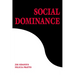 Social Dominance: An Intergroup Theory of Social Hierarchy and Oppression