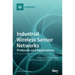 Industrial Wireless Sensor Networks: Protocols and Applications