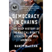 Democracy in Chains: The Deep History of the Radical Right's Stealth Plan for America