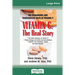 Vitamin C: The Real Story: The Remarkable and Controversial Healing Factor (16pt Large Print Edition)