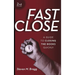 Fast Close