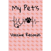 My Pet's Vaccine Records: Keep Track Of Annual and Semi-Annual Shots