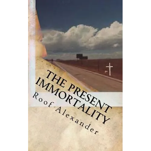 The Present Immortality