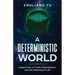 A Deterministic World: Subjectivity of Truth, Determinism, and the Meaning of Life