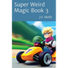 Super Weird Magic Book 3