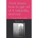 Anal Fissure, How to Get Rid of It Naturally and Fast: Curing Anal Cracks