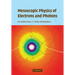 Mesoscopic Physics of Electrons and Photons