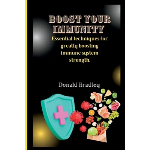 Boost Your Immunity: Essential techniques for greatly boosting immune system strength.