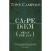 Carpe Diem: Seize the Day