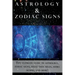 Astrology and Zodiac Signs: The ultimate guide to Astrology, Zodiac signs, what they mean, Horoscopes, and more!