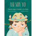 Así Soy Yo: Conócete Mejor a Ti Mismo Y a Los Demás