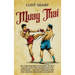 Muay Thai: Ein umfassender Leitfaden zu den Grundlagen des Thaiboxens für Anfänger - und ein Vergleich mit dem niederländischen Kickboxen